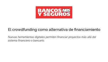 Banco y Seguros: "El crowdfunding como alternativa de financiamiento"