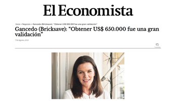 Gancedo (Bricksave): “Obtener US$ 650.000 fue una gran validación”